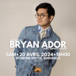 Lire la suite à propos de l’article Showcase de Bryan Ador – Eponyme Vinyle – Bordeaux