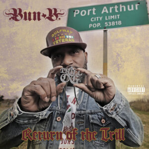 Bun B – Return of the Trill