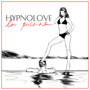 Hypnolove – La Piscine