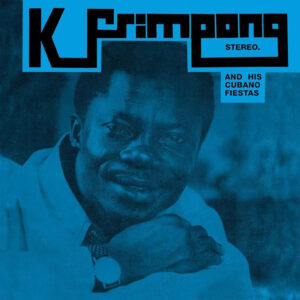 K Frimpong and his Cubano Fiestas – K Frimpong and his Cubano Fiestas