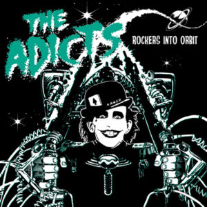 The Adicts – Rockers Into Orbit