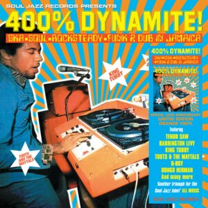 Soul Jazz Records Presents – 400% Dynamite! Ska Soul Rocksteady