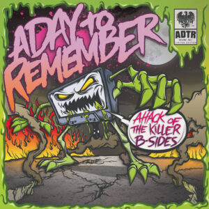 A Day To Remember – Attack Of The Killer B-Sides – Sortie annulée