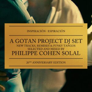 Gotan Project – Inspiracion Espiracion (20th Anniversary)