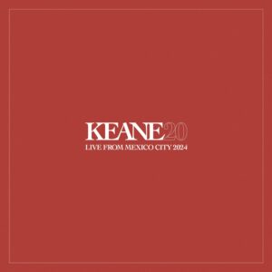 Keane – Live From Mexico City 2024