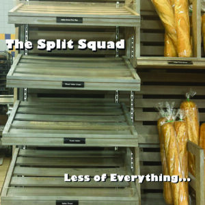 The Split Squad – Less of Everything