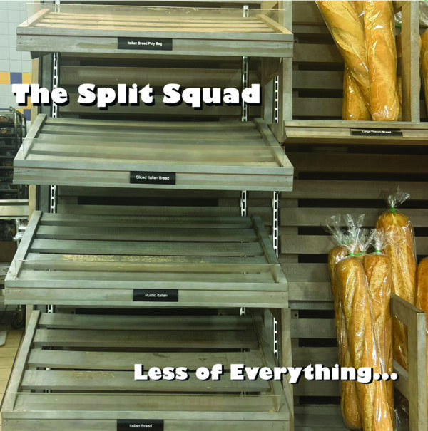 The Split Squad - Less of Everything