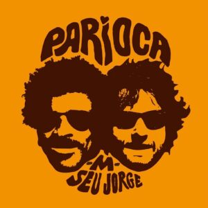 M & Seu Jorge – Parioca