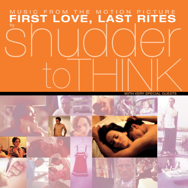 Shudder To Think - From The Motion Picture 'First Love, Last Rites'