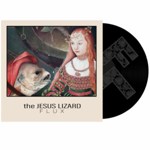 The Jesus Lizard – Flux