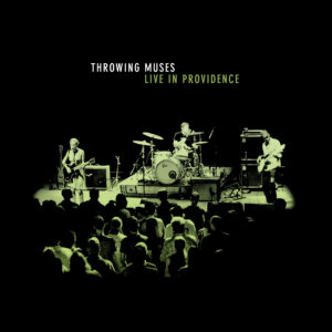 Throwing Muses – Live in Providence